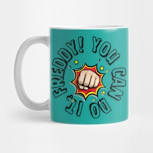 You Can Do It, Freddy! Mug